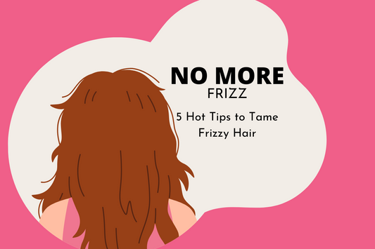 5 Hot Tips to Tame Frizzy Hair (Expert-Backed Tips!)
